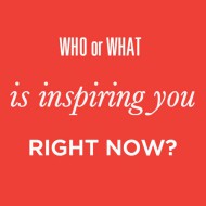 Live in the Grey: Who or what is inspiring you right now?